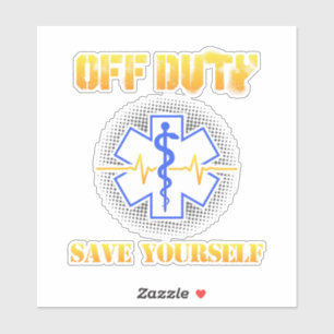 EMS Off Duty Save Yourself Paramedic Rescue Funny