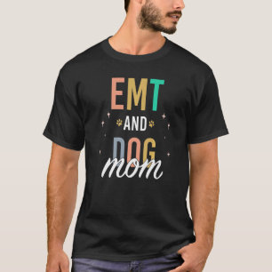 Emt And Dog Mum T-Shirt