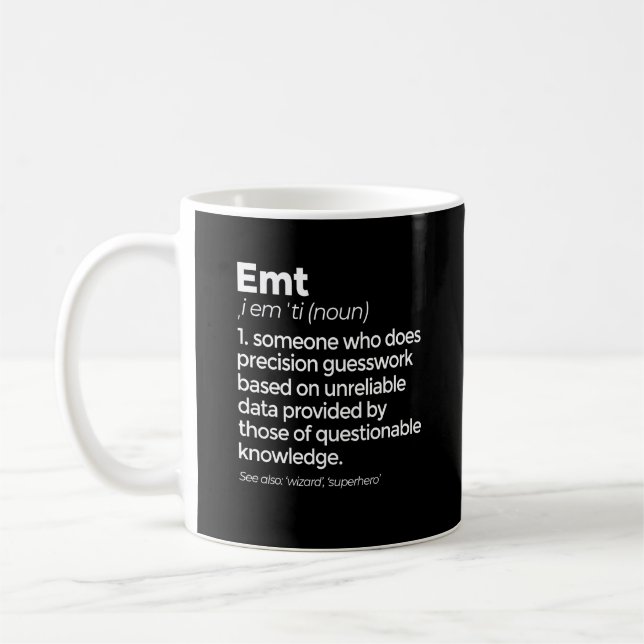 EMT Definition Funny EMS Emergency Medical Technic Coffee Mug (Left)