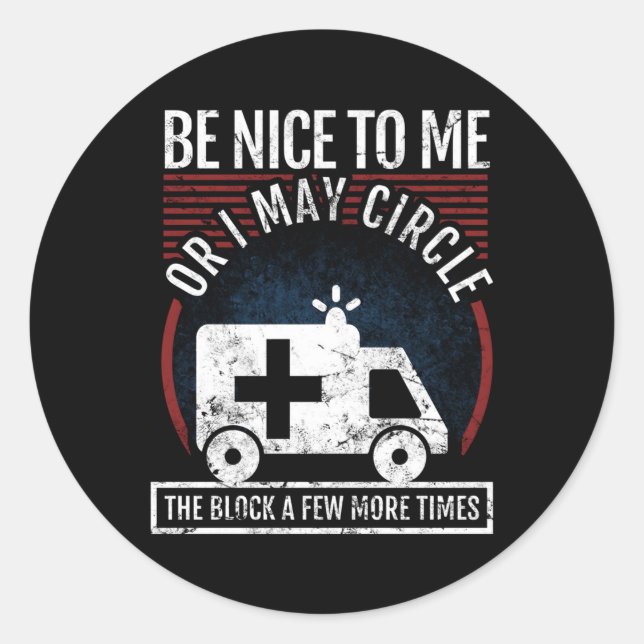 Emt For A Paramedic Classic Round Sticker (Front)