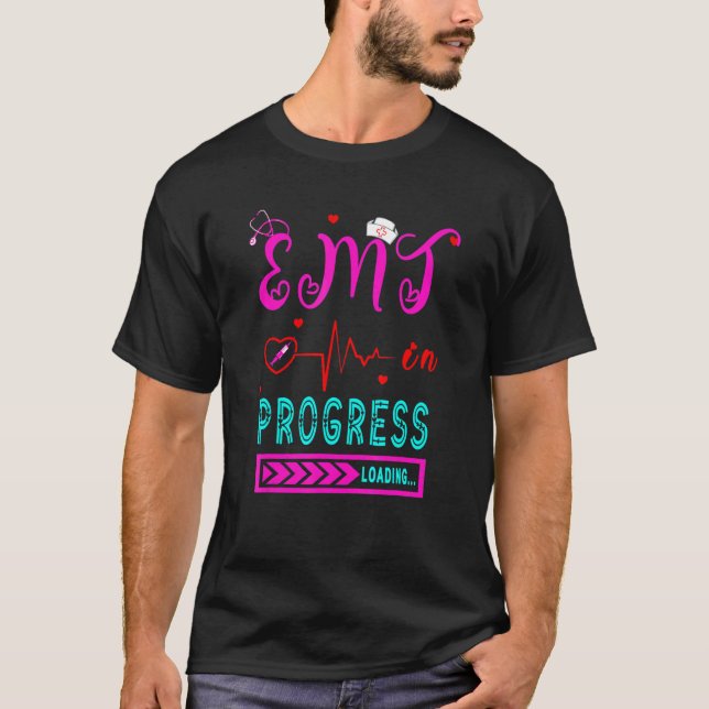 Emt In Progress Loading  New Future Emt Nurse Grad T-Shirt (Front)