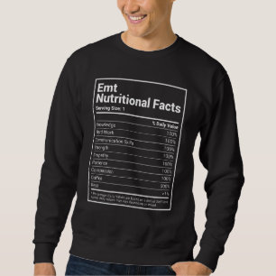 Emt Nutritional Facts Funny Ems Emergency Medical Sweatshirt