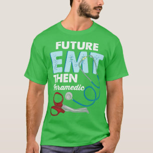 EMT Paramedic Emergency Medical Technician Gift  T-Shirt