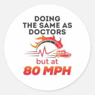 EMT Paramedic EMS Ambulance Funny 80 MPH Classic Round Sticker