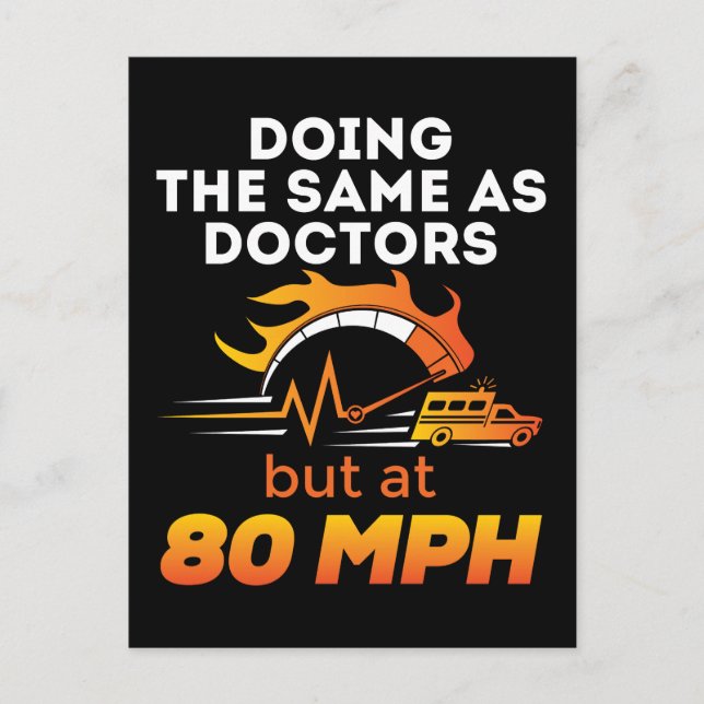 EMT Paramedic Funny Same as Doctors 80 MPH Postcard (Front)