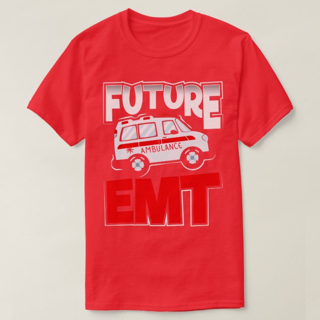 EMT School Graduate Future Paramedic T-Shirt (Design Front)