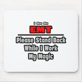 EMT ... Stand Back ... Work My Magic Mouse Pad