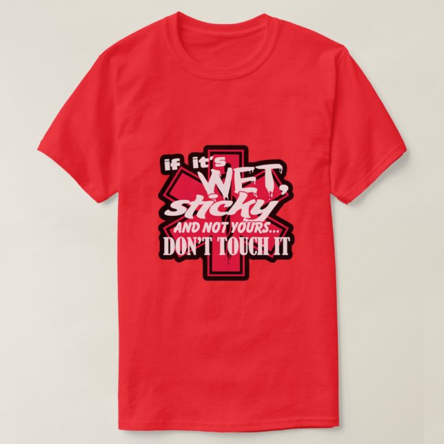 EMT Wet And Sticky T-Shirt (Design Front)