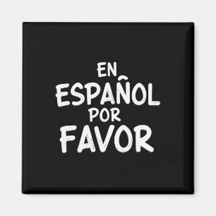 En Espanol Por Favour Spanish Teacher 3 Magnet