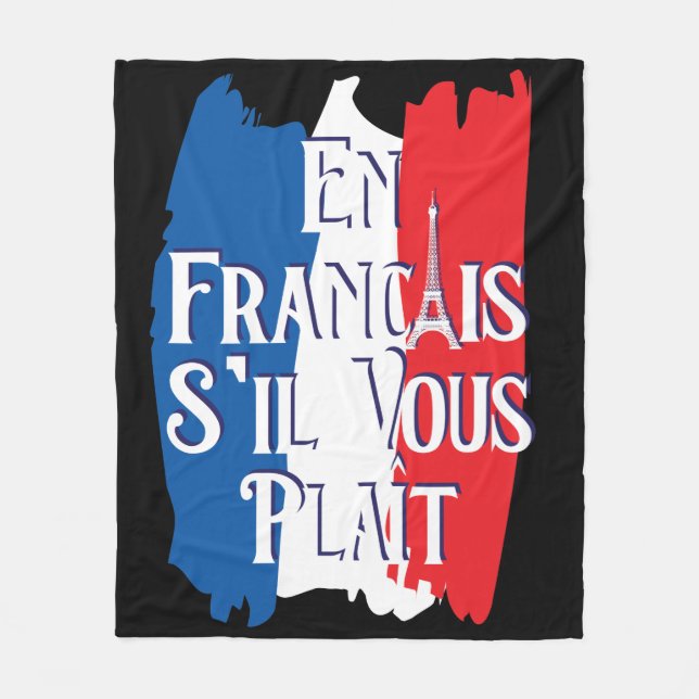 En Francais S'il Vous Plait - French Language Fleece Blanket (Front)