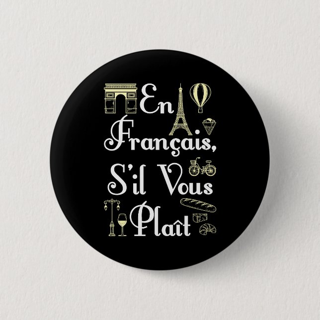 En Francais S'il Vous Plait French Teacher 6 Cm Round Badge (Front)