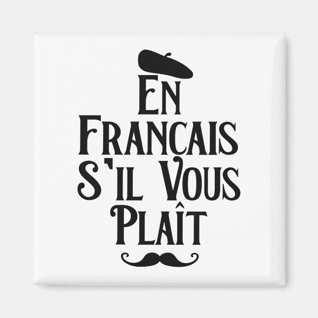 En Francais S'il Vous Plait - French Teacher Magnet (Front)
