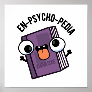 En-psycho-pedia Funny Encyclopedia Pun Poster