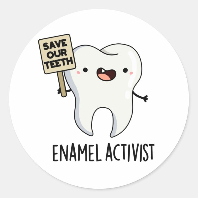 Enamel Activist Funny Dental Tooth Pun  Classic Round Sticker (Front)