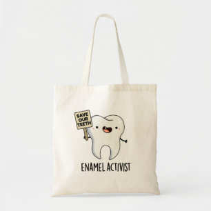 Enamel Activist Funny Dental Tooth Pun Tote Bag