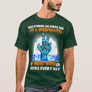 Encephalitis Awareness Nothing Scares Me Happy Hal T-Shirt