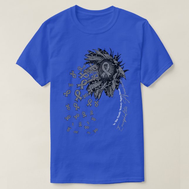 Encephalitis Awareness sunflower nobody fights alo T-Shirt (Design Front)