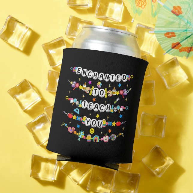 Enchanted to Teach You Teacher Funny  Can Cooler (In Situ Summer)