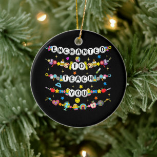 Enchanted to Teach You Teacher Funny Ceramic Tree Decoration