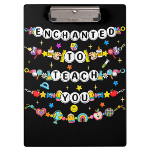 Enchanted to Teach You Teacher Funny Clipboard