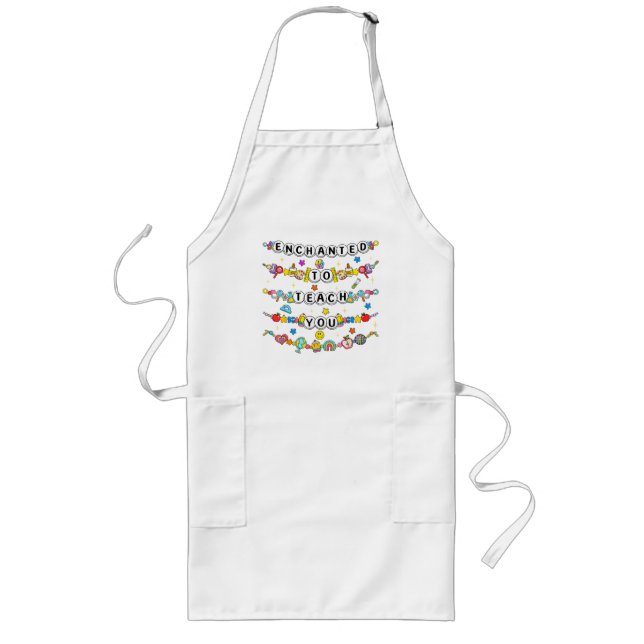 Enchanted to Teach You Teacher Funny  Long Apron (Front)
