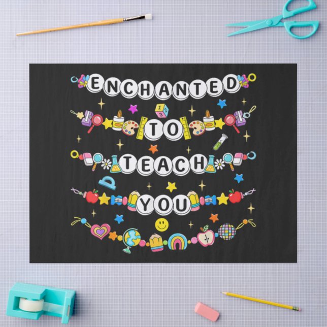 Enchanted to Teach You Teacher Funny  Tissue Paper (Craft)