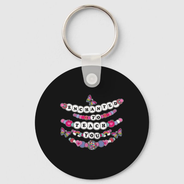 Enchanted To Teach You Teacher Sayings Back To Sch Key Ring (Front)