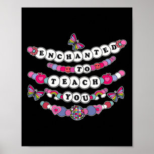 Enchanted To Teach You Teacher Sayings Ck To Schoo Poster