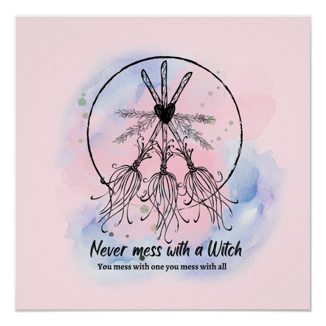Enchantress Empowerment: Never Mess with a Witch Poster (Front)