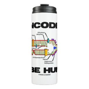 Encoded To Be Human DNA Replication Geek Humour Thermal Tumbler
