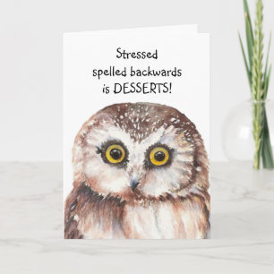 Encourage for the Stressed Person Humor Cute Owl Card