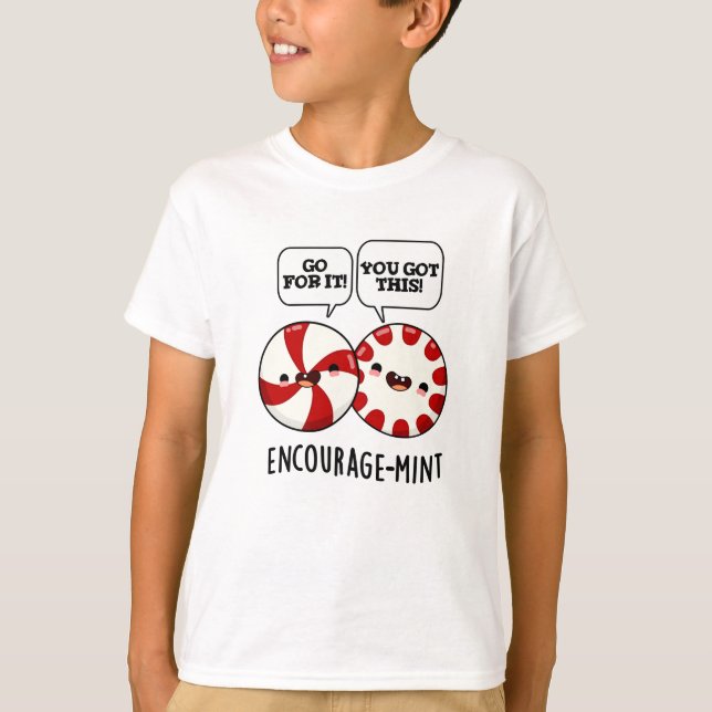 Encourage-mint Funny Candy Pun  T-Shirt (Front)