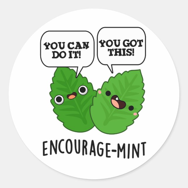Encourage-mint Positive Mint Pun  Classic Round Sticker (Front)