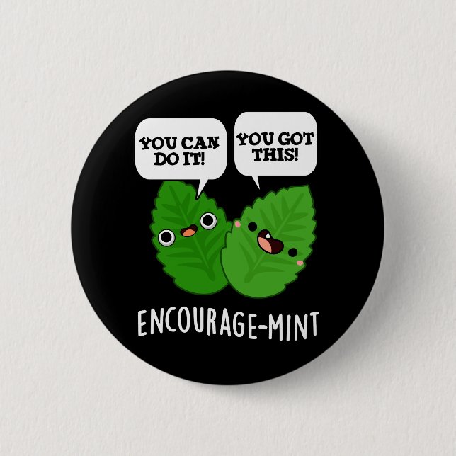 Encourage-mint Positive Mint Pun Dark BG 6 Cm Round Badge (Front)