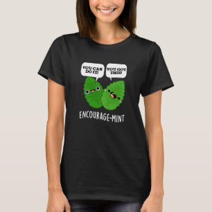 Encourage-mint Positive Mint Pun Dark BG T-Shirt