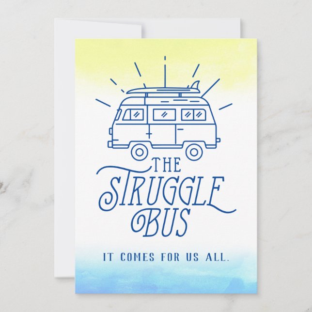 Encouragement for The Struggle Bus Card (Front)
