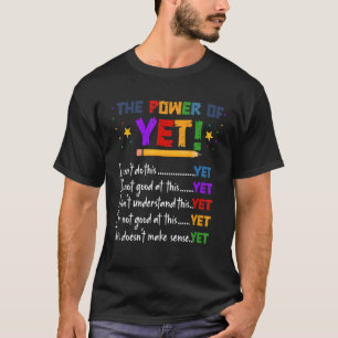 Encouragement In The Power Of Yet Motivational T-Shirt
