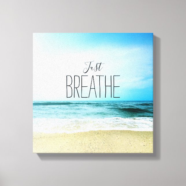 Encouragement Just Breathe at the Beach Canvas Print (Front)