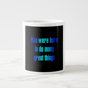 Encouragement Quote # 348 Large Coffee Mug