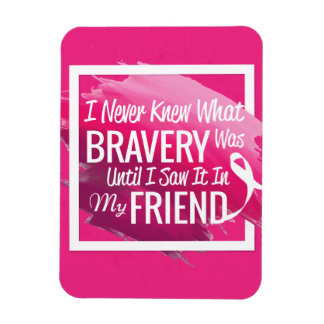 Encouragement words for a brave friend with cancer magnet