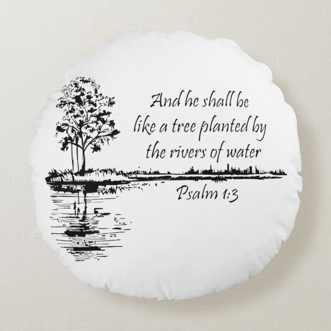 Encouraging Scripture Psalm 1:3  Round Cushion (Front)