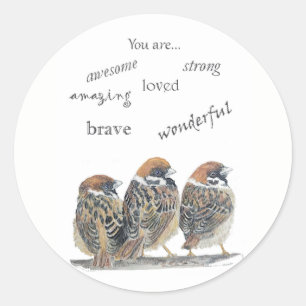 Encouraging Supportive Funny Sparrow Bird Classic Round Sticker