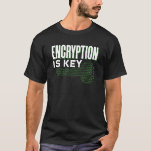 Encryption Is Key Sayings Code Coder Programmer Co T-Shirt