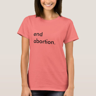 "end abortion." women's ringer t-shirt