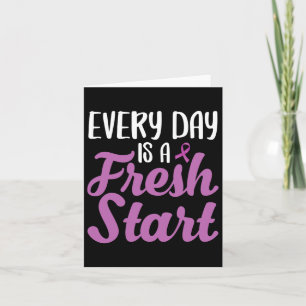 End Addiction Every Day Is A Fresh Start Card