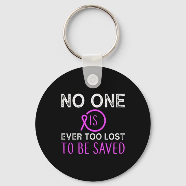 End Addiction No One Is Ever Too Lost To Be Saved  Key Ring (Front)