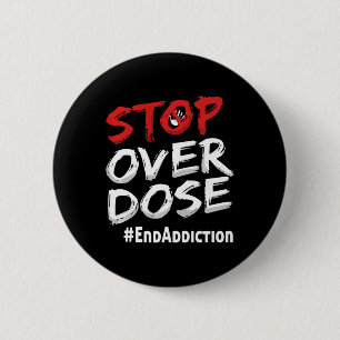 End Addiction Stop Over Dose Awareness  6 Cm Round Badge