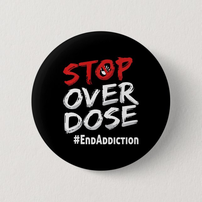 End Addiction Stop Over Dose Awareness  6 Cm Round Badge (Front)
