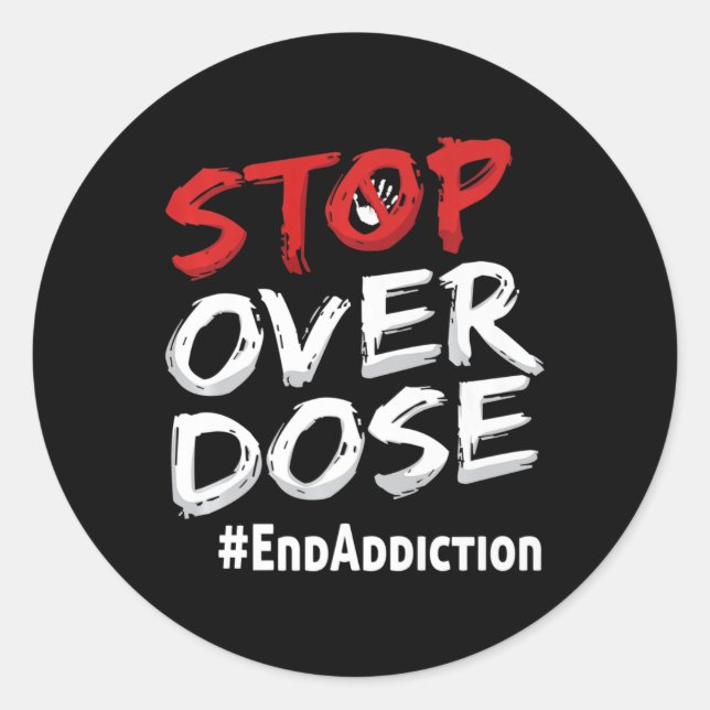 End Addiction Stop Over Dose Awareness  Classic Round Sticker (Front)