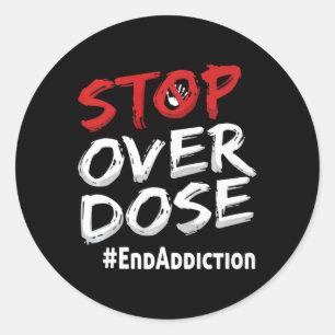 End Addiction Stop Over Dose Awareness  Classic Round Sticker